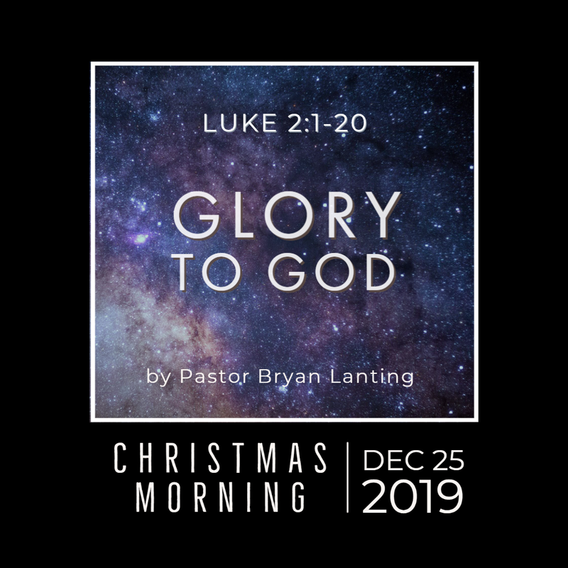 December 25, 2019 Morning
Christmas
Luke 2
Lanting
Audio Message