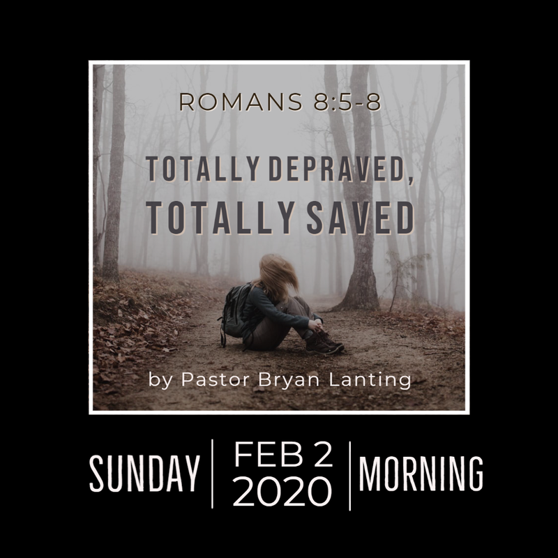 Audio Sermon
Totally Depraved, Totally Saved
Romans 
Pastor Bryan Lanting
TULIP Series
Feb 2, 2020
Morning