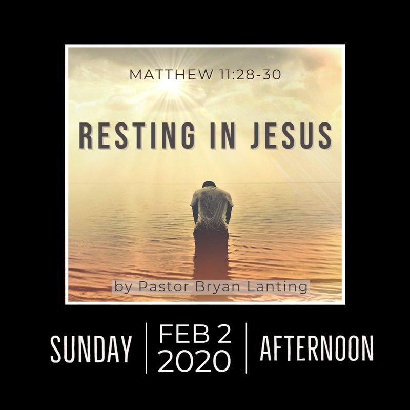 Audio Sermon
Resting in Jesus
Matthew 11:28-30
Pastor Bryan Lanting
Feb 2, 2020
Afternoon