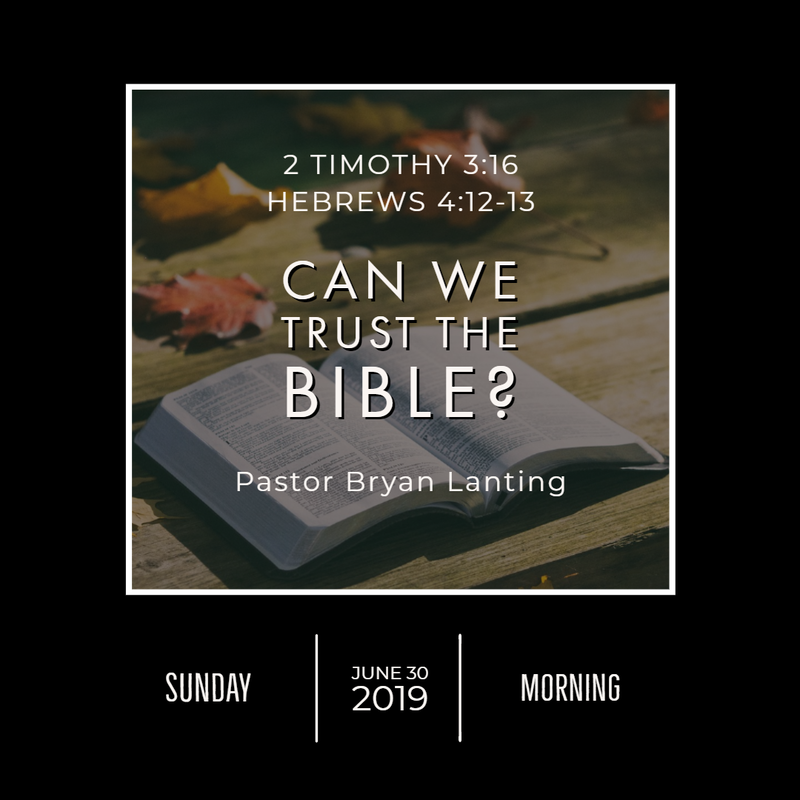 June 30, 2019 
Morning
2 Timothy 3, Hebrews 4
Can We Trust the Bible?
Lanting
Audio Message