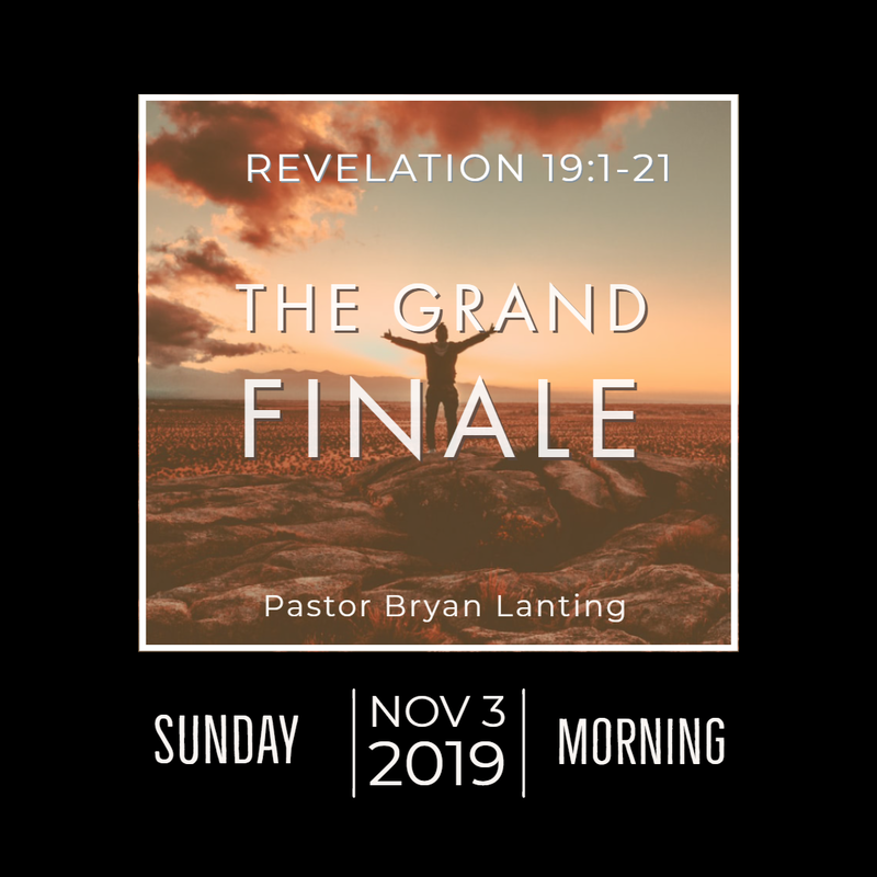 November 3, 2019
Morning
The Grand Finale
Revelation 19
Lanting
Audio Message