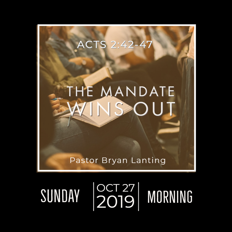 October 27, 2019 Morning
Acts 2
The Mandate Wins Out
Lanting
Audio Message