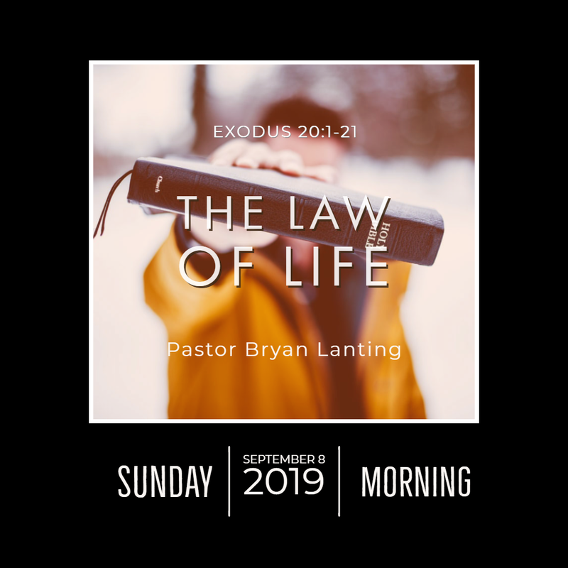 September 8, 2019 
Morning
Exodus 20
The Law of Life
Lanting
Audio Message